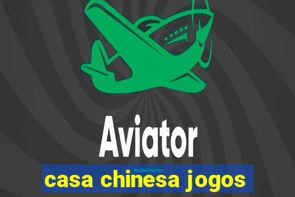 casa chinesa jogos